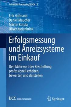Hardcover Erfolgsmessung Und Anreizsysteme Im Einkauf: Den Mehrwert Der Beschaffung Professionell Erheben, Bewerten Und Darstellen [German] Book