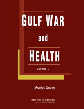 Gulf War and Health: Volume 5: Infectious Diseases - Book #5 of the Gulf War and Health