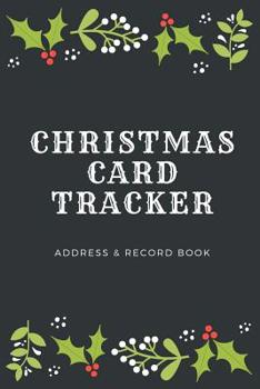 Paperback Christmas Card Tracker: Address Record Book - For Sending And Receiving Holiday Cards - A-Z Tabs - 8 Year Organizer - Holly Berry Mistletoe Bo Book