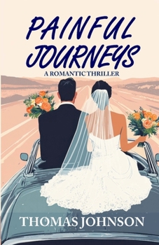 Paperback Painful Journeys: A Romantic Thriller Book
