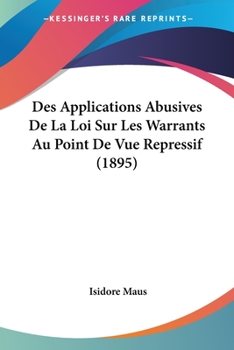 Paperback Des Applications Abusives De La Loi Sur Les Warrants Au Point De Vue Repressif (1895) [French] Book