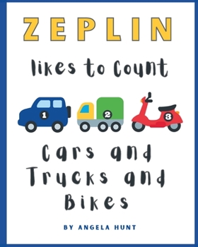 Paperback Zeplin Likes to Count Cars and Trucks and Bikes Book