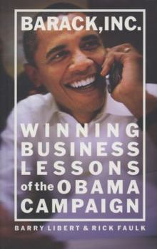 Hardcover Barack, Inc.: Winning Business Lessons of the Obama Campaign Book