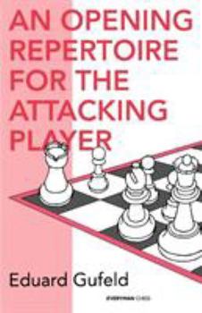 Paperback An Opening Repertoire for the Attacking Player Book