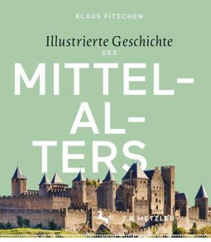 Hardcover Illustrierte Geschichte Des Mittelalters [German] Book