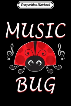 Composition Notebook: Music Bug Funny Music Ladybug  Journal/Notebook Blank Lined Ruled 6x9 100 Pages