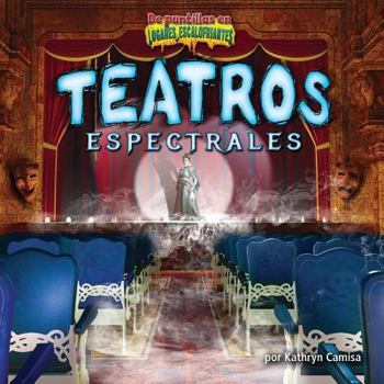 Library Binding Teatros Espectrales (Ghostly Theaters) [Spanish] Book