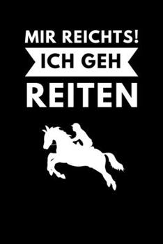 MIR REICHTS! ICH GEH REITEN: A5 Notizbuch PUNKTIERT Pferdebuch für Mädchen und Frauen | Reiter Geschenk | Geschenkidee für Pferdeliebhaber Pferdebesitzer | Pferde Tagebuch (German Edition)