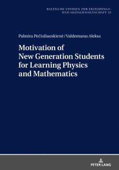 Hardcover Motivation of New Generation Students for Learning Physics and Mathematics Book