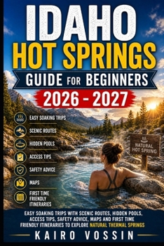 IDAHO HOT SPRINGS GUIDE FOR BEGINNERS:... book by KAIRO VOSSIN