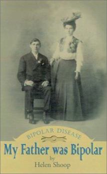 Hardcover My Father Was Bipolar: Bipolar Disease Book