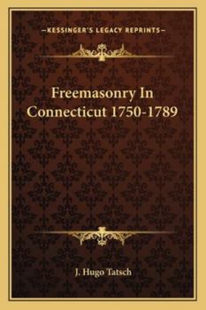 Paperback Freemasonry In Connecticut 1750-1789 Book