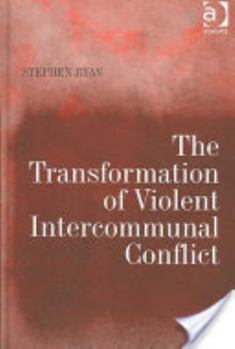 Hardcover The Transformation of Violent Intercommunal Conflict Book