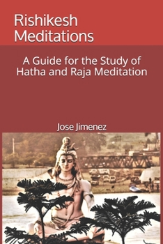 Paperback Rishikesh Meditations: A Guide for the Study of Hatha and Raja Yoga Meditation Book