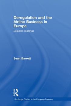 Paperback Deregulation and the Airline Business in Europe: Selected readings Book