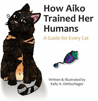 Paperback How Aiko Trained Her Humans: A Guide for Every Cat Book