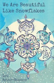 Paperback We Are Beautiful Like Snowflakes Book