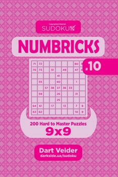 Sudoku Numbricks - 200 Hard to Master Puzzles 9x9 (Volume 10)