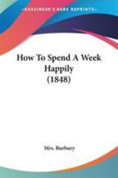 Paperback How To Spend A Week Happily (1848) Book