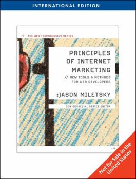 Paperback Principles of Internet Marketing: New Tools and Methods for Web Developers. Jason I. Miletsky Book