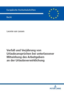 Paperback Verfall und Verjaehrung von Urlaubsanspruechen bei unterlassener Mitwirkung des Arbeitgebers an der Urlaubsverwirklichung [German] Book