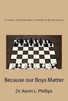 Paperback 10 Things Your Son Needs to Know to Be Successful: Because our Boys Matter Book