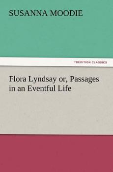 Paperback Flora Lyndsay or, Passages in an Eventful Life Book