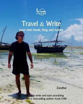 Paperback Travel & Write: Your Own Book, Blog and Stories - Zanzibar - Get Inspired to Write and Start Practicing Book