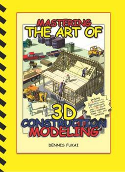 Paperback Mastering the Art of 3D Construction Modeling Book