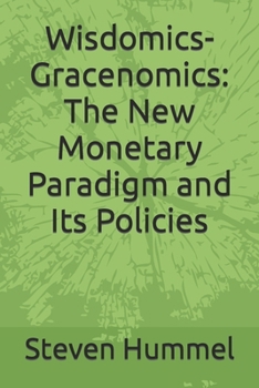 Paperback Wisdomics-Gracenomics: The New Monetary Paradigm and Its Policies Book