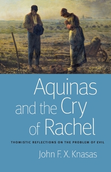 Paperback Aquinas and the Cry of Rachel: Thomistic Reflections on the Problem of Evil Book