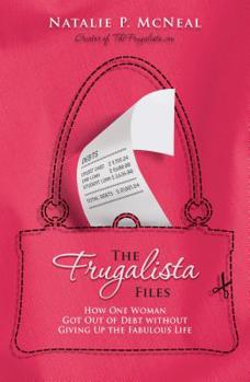 Paperback The Frugalista Files: How One Woman Got Out of Debt Without Giving Up the Fabulous Life Book