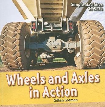 Wheels and Axles in Action - Book  of the Simple Machines at Work