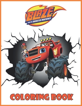 Paperback blaze and the monster machines coloring book: for kids with Exclusive Illustrations Book