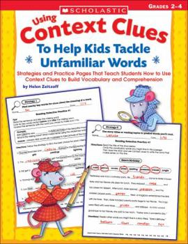 Hardcover Using Context Clues to Help Kids Tackle Unfamiliar Words, Grqdes 2-4: Strategies and Practice Pages That Teach Students How to Use Context Clues to Bu Book