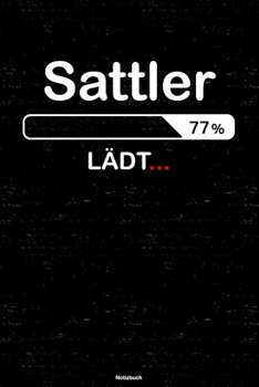 Sattler Lädt… Notizbuch: Sattler Journal DIN A5 liniert 120 Seiten Geschenk (German Edition)