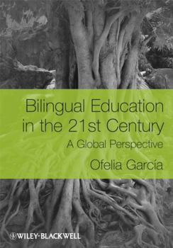 Hardcover Bilingual Education in the 21st Century: A Global Perspective Book