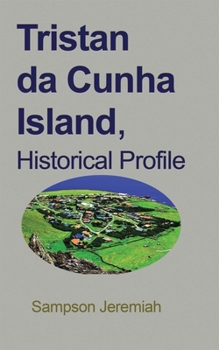 Paperback Tristan da Cunha Island, Historical Profile: The people and Culture Book
