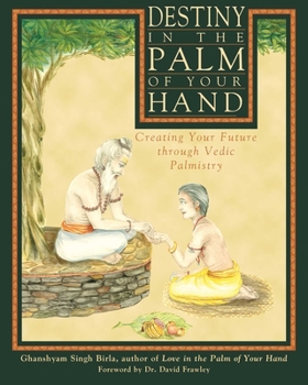 Paperback Destiny in the Palm of Your Hand: Creating Your Future Through Vedic Palmistry Book