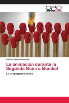 Paperback La animación durante la Segunda Guerra Mundial [Spanish] Book