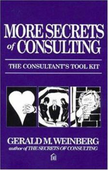 Paperback More Secrets of Consulting: The Consultant's Tool Kit Book