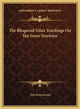 Hardcover The Bhagavad Gita's Teachings On The Inner Doctrine Book