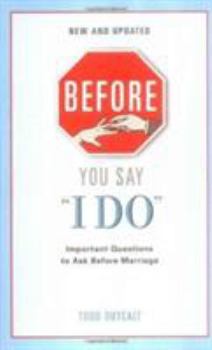 Paperback Before You Say I Do: Important Questions for Couples to Ask Before Marriage Book