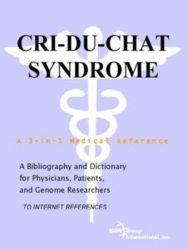Cri-Du-Chat Syndrome - A Bibliography and Dictionary for Physicians, Patients, and Genome Researchers by Parker, Philip M. (2007) Paperback