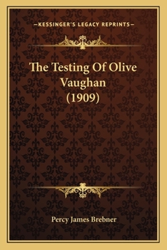 Paperback The Testing Of Olive Vaughan (1909) Book
