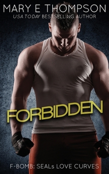Forbidden - Book #7 of the F-BOMB: SEALs Love Curves