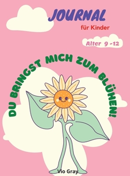 Journal für Kinder von 9-12 Jahren: Wunderbares Journal und Notizbuch für Kinder, perfekt für Journal, Doodling, Skizzieren und Notizen/ Mood & ... für Kinder und Jugendliche