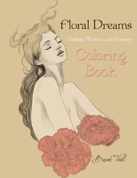 Paperback Floral Dreams Fantasy Women and Flowers Coloring Book