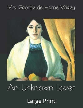 An Unknown Lover: Large Print
