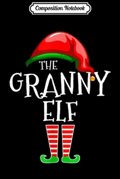Composition Notebook: Granny Elf Group Matching Family Christmas Gift Men Women  Journal/Notebook Blank Lined Ruled 6x9 100 Pages